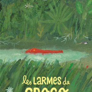 LES LARMES DE CROCO