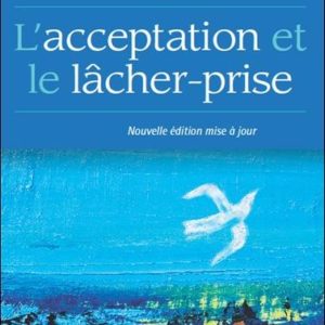 L'ACCEPTATION ET LE LACHER-PRISE