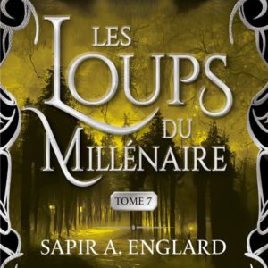 LES LOUPS DU MILLENAIRE - TOME 7