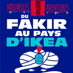 LES NOUVELLES AVENTURES DU FAKIR AU PAYS D'IKEA