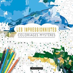 LES IMPRESSIONNISTES COLORIAGES MYSTERES