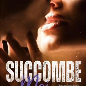 SUCCOMBE MOI TOME 2