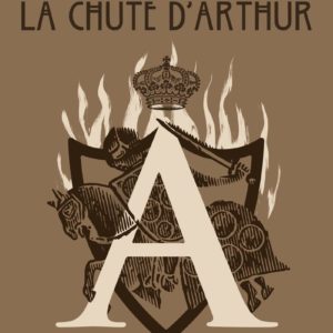 LA CHUTE D'ARTHUR