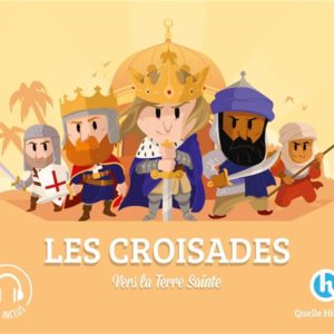 LES CROISADES - VERS LA TERRE SAINTE