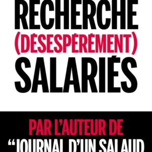 RECHERCHE (DESESPEREMENT) SALARIES