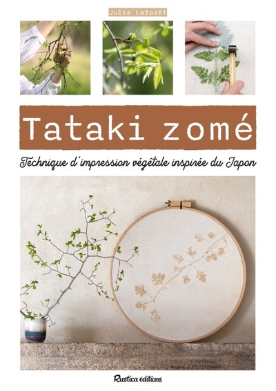 TATAKI ZOME - TECHNIQUE D'IMPRESSION VEGETALE INSPIREE DU JAPON - IMPRIMER LA NATURE