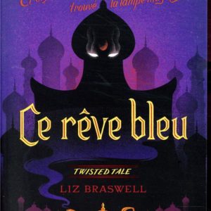 TWISTED TALE DISNEY CE REVE BLEU - ET SI ALADDIN N'AVAIT JAMAIS TROUVE LA LAMPE ?