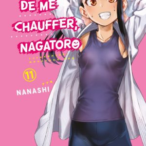 ARRETE DE ME CHAUFFER, NAGATORO - TOME 11