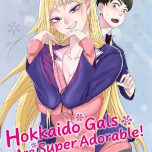 HOKKAIDO GALS ARE SUPER ADORABLE ! T01 - EDITION LIMITEE
