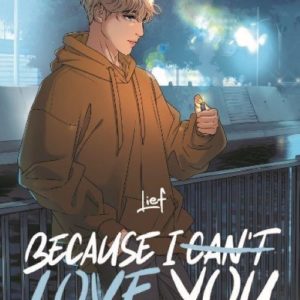 BECAUSE I CAN'T LOVE YOU - BECAUSE I CAN T LOVE YOU - TOME 2