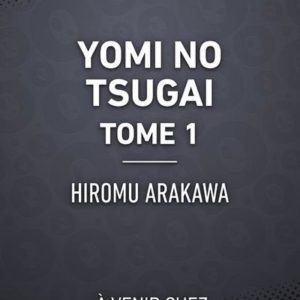 YOMI NO TSUGAI - TSUGAI - DAEMONS OF THE SHADOW REALM - TOME 1