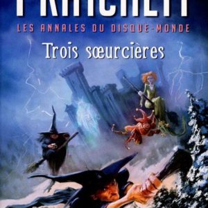 LES ANNALES DU DISQUE-MONDE - TOME 6 TROIS SOEURCIERES - VOL06