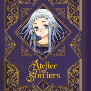 L'ATELIER DES SORCIERS - EDITION GRIMOIRE - L'ATELIER DES SORCIERS T04 EDITION GRIMOIRE