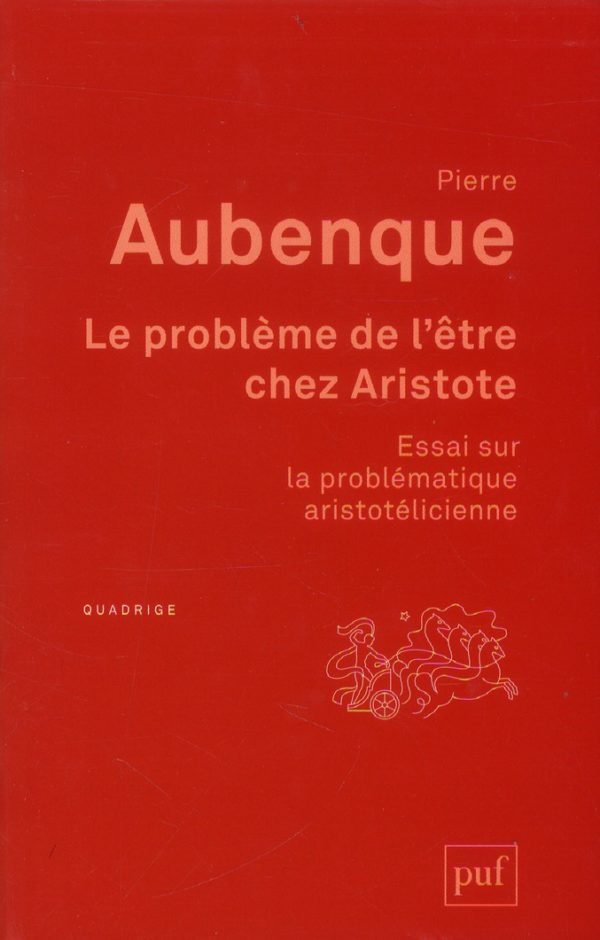 LE PROBLEME DE L'ETRE CHEZ ARISTOTE - ESSAI SUR LA PROBLEMATIQUE ARISTOTELICIENNE