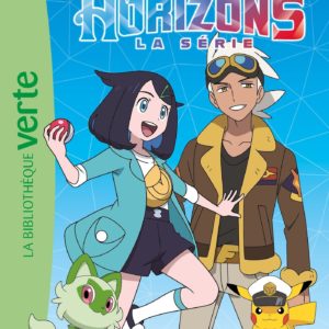 POKEMON LES HORIZONS, TOME 01 - UNE RENTREE MOUVEMENTEE POUR LIKO !