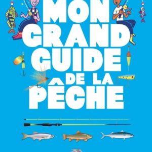 MON GRAND GUIDE DE LA PECHE