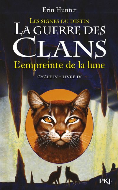 LA GUERRE DES CLANS - CYCLE IV : LES SIGNES DU DESTIN - TOME 4 L'EMPREINTE DE LA LUNE - VOL04