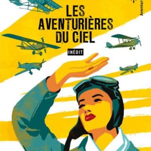 LES AVENTURIERES DU CIEL ((INEDIT))