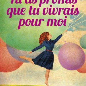TU AS PROMIS QUE TU VIVRAIS POUR MOI