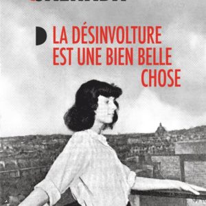 LA DESINVOLTURE EST UNE BIEN BELLE CHOSE