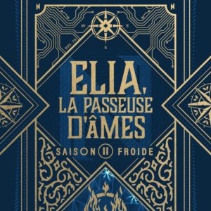 ELIA, LA PASSEUSE D'AMES - TOME 2 SAISON FROIDE