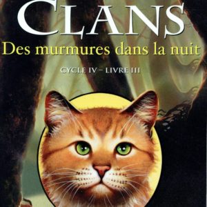 LA GUERRE DES CLANS - CYCLE IV LES SIGNES DU DESTIN - TOME 3 DES MURMURES DANS LA NUIT - VOL03