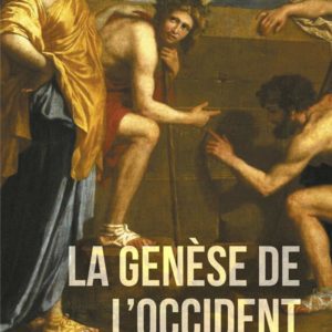 LA GENESE DE L'OCCIDENT - CHRONIQUES DES PREMIERES CIVILISATIONS EUROPEENNES