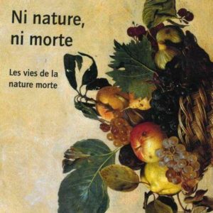 NI NATURE, NI MORTE