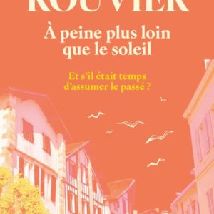 A PEINE PLUS LOIN QUE LE SOLEIL