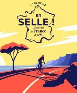 EN SELLE ! DECOUVRIR LA FRANCE A VELO