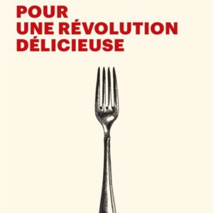 POUR UNE REVOLUTION DELICIEUSE
