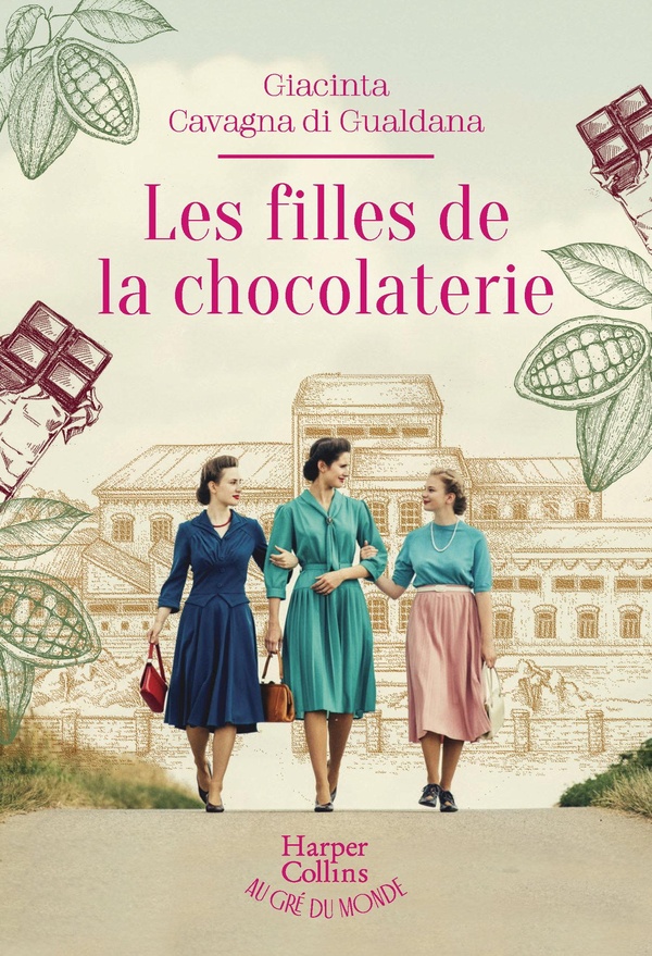 LES FILLES DE LA CHOCOLATERIE - LE BEST-SELLER ITALIEN ! LA SAGA DE LA CELEBRE CHOCOLATERIE ZAINI
