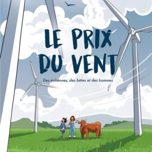 LE PRIX DU VENT - DES EOLIENNES, DES BETES ET DES HOMMES