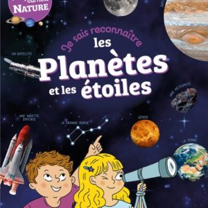 JE SAIS RECONNAITRE LES PLANETES ET LES ETOILES - MON CARNET NATURE