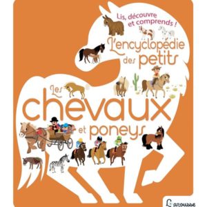 L'ENCYCLOPEDIE DES PETITS -LES CHEVAUX ET PONEYS
