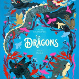 LES DRAGONS - L'ENCYCLOPEDIE DU MERVEILLEUX - TOME 3