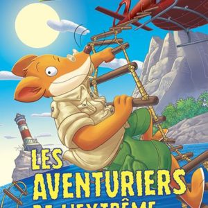 GERONIMO STILTON N  99 - LES AVENTURIERS DE L'EXTREME