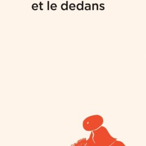LE DEHORS ET LE DEDANS
