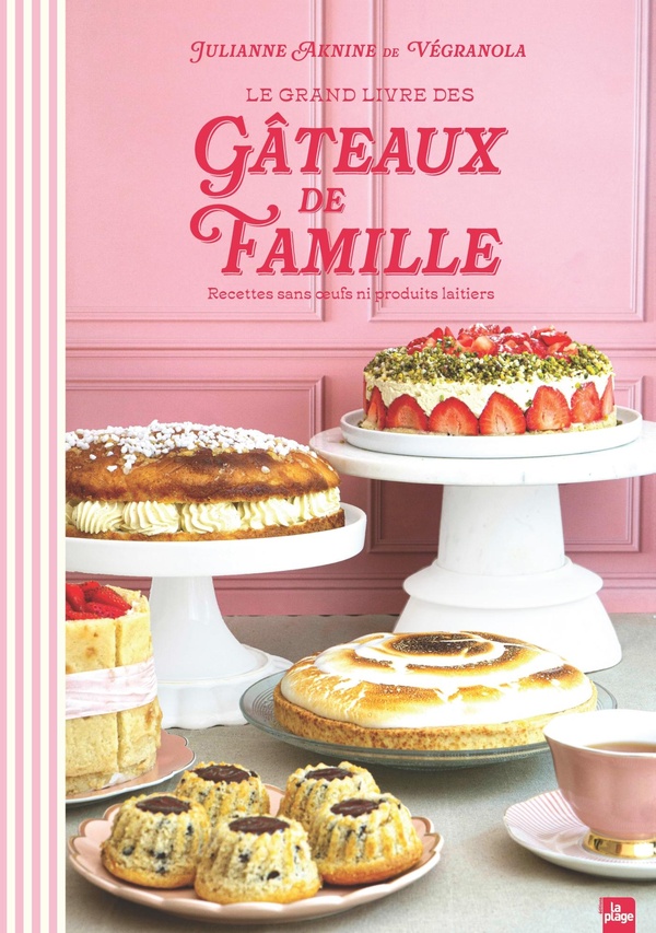 LE GRAND LIVRE DES GATEAUX DE FAMILLE - RECETTES SANS OEUFS NI PRODUITS LAITIERS