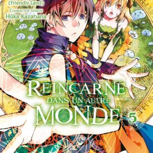 REINCARNE DANS UN AUTRE MONDE T05