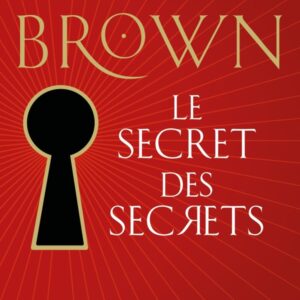 LE SECRET DES SECRETS