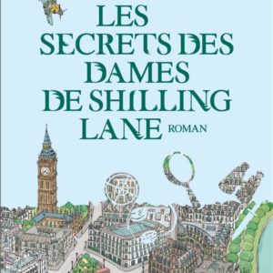 LES SECRETS DES DAMES DE SCHILLING LANE