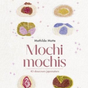 MOCHI MOCHIS - 40 DOUCEURS JAPONAISES