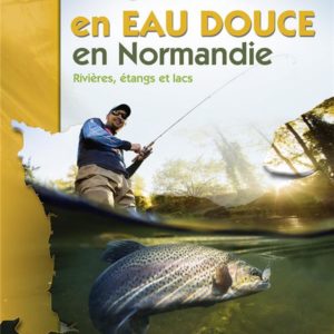 PECHE EN EAU DOUCE EN NORMANDIE