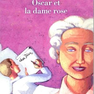 OSCAR ET LA DAME ROSE