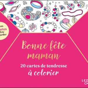 BONNE FETE MAMAN ! : 20 CARTES DE TENDRESSE A COLORIER