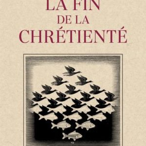 LA FIN DE LA CHRETIENTE