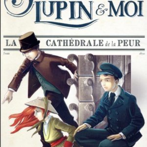 LA CATHEDRALE DE LA PEUR  T 4 - SHERLOCK, LUPIN & MOI - TOME 4