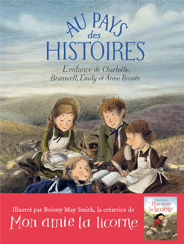 AU PAYS DES HISTOIRES - L'ENFANCE DE CHARLOTTE, BRANWELL, EMILY ET ANNE BRONTE