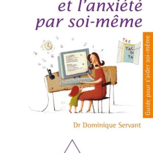 SOIGNER LE STRESS ET L'ANXIETE PAR SOI-MEME